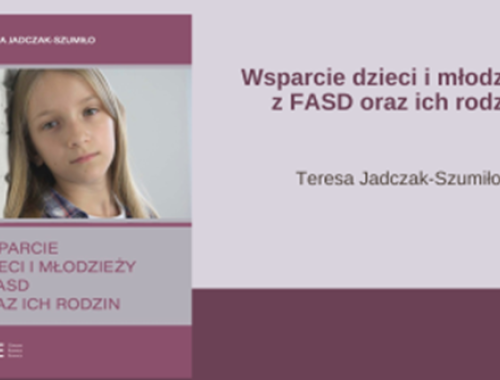 Wsparcie dzieci i młodzieży z FASD oraz ich rodzin