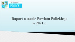 Plansza dotycząca raportu o stanie Powiatu Polickiego w 2021 roku