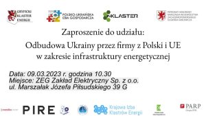 Zaproszenie do udziału: Odbudowa Ukrainy przez firmy z Polski w zakresie infrastruktury energetycznej. Wraz z informacjami gdzie i kiedy odbywa się konferencja